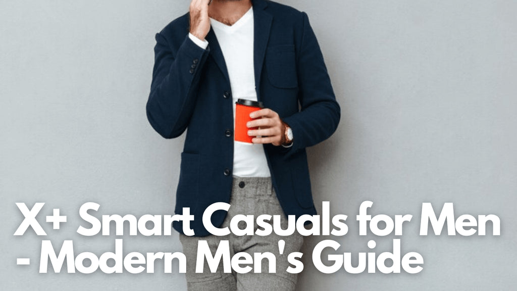 Smart Casuals for Men - Modern Men's Guide